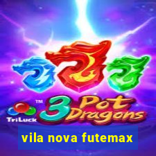 vila nova futemax